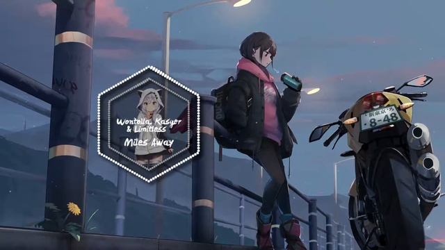 [ Nightcore ] - Wontolla, Kasger & Limitless - Miles Away смотреть онлайн