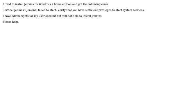 Windows 7 Jenkins installation with admin rights says insufficient privileges to start services смотреть онлайн