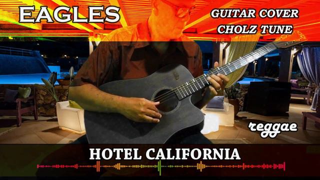 HOTEL CALIFORNIA -REGGAE -GUITAR COVER смотреть онлайн