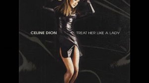 CELINE DION Feat. DIANA KING - Treat Her Like A Lady