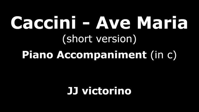 Caccini - Ave Maria in c (Piano Accompaniment) смотреть онлайн