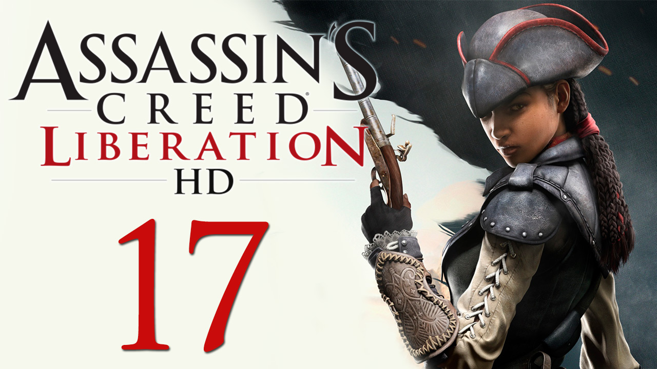 Assassin's Creed: Liberation - Прохождение игры на русском [#17] | PC (2014 г.)