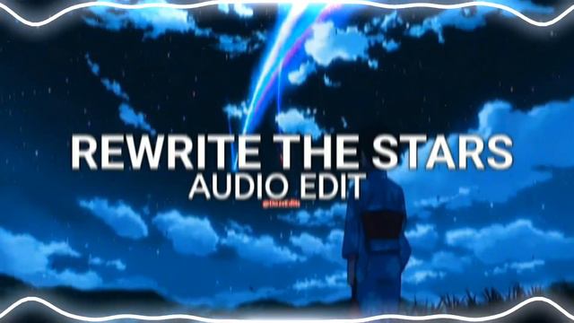rewrite the stars - james arthur& anne-marie (edit audio) смотреть онлайн