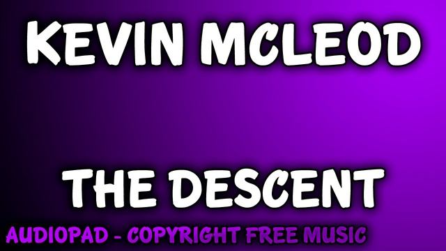 Royalty Free Music - Kevin Mcleod: The Descent смотреть онлайн