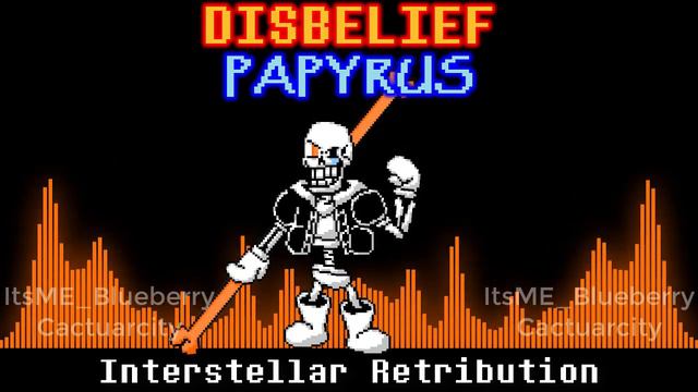 [Undertale: Disbelief Papyrus] Phase 1 - Interstellar Retribution
