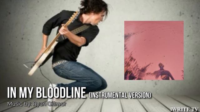 IN MY BLOODLINE: Ryan Gillmor IWRITE TV #InMyBloodline #rock #alternativerock #rockinstrumentals смотреть онлайн