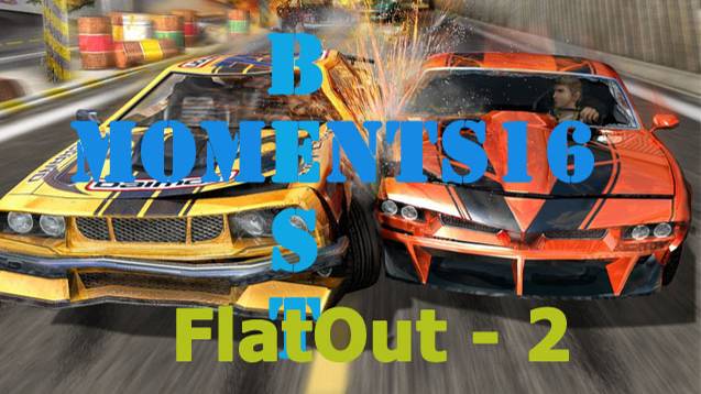 BestMoments #16 FlatOut 2