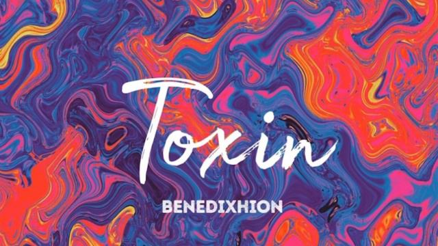 Benedixhion - Toxin