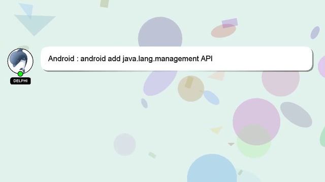 Android : android add java.lang.management API смотреть онлайн