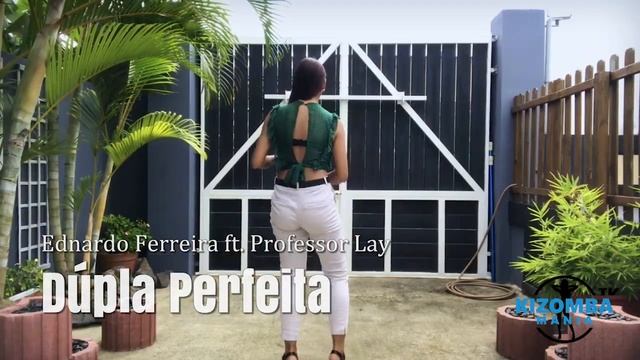Ednardo Ferreira ft. Professor Lay - Dúpla Perfeita | Kizomba Music Video | Lady Styling Mix смотреть онлайн