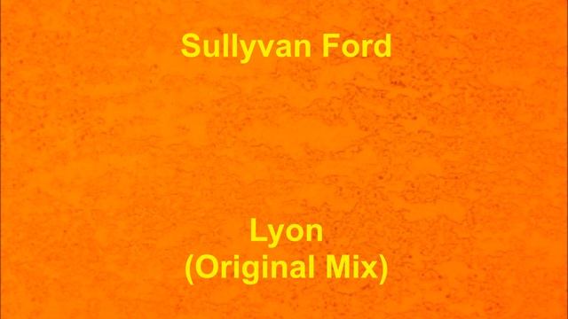 Sullyvan Ford - Lyon (Original Mix) смотреть онлайн