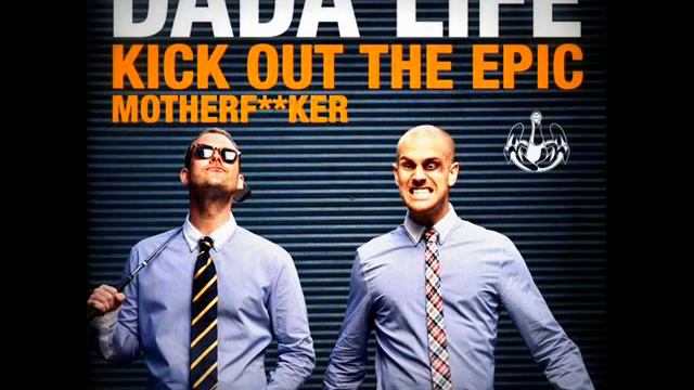 Dada Life - Kick Out The Epic Motherf**ker (Extended Vocal Mix) смотреть онлайн