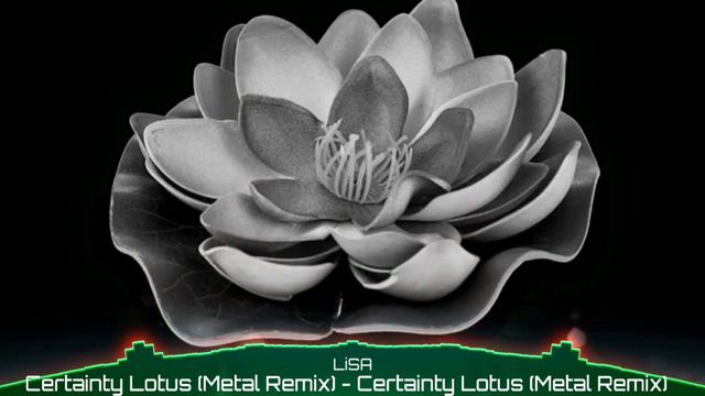 LiSA - Certainty Lotus لوتس اليقين (Metal Remix) تعديل موسيقي حديدي смотреть онлайн