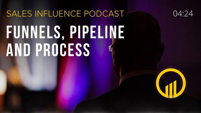 Funnels, Pipeline and Process - Sales Influence Podcast - SIP 225 смотреть онлайн