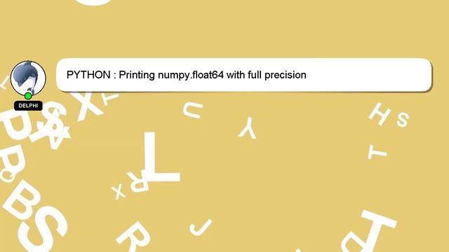 PYTHON : Printing numpy.float64 with full precision смотреть онлайн