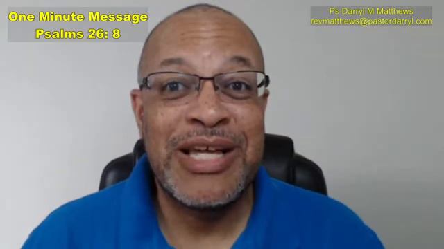 One Minute Message - Loving The House - Psalm 26: 8 #psalms #darrylmatthews смотреть онлайн