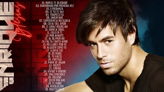Enrique Iglesias Éxitos Sus Mejores Románticas / Enrique Iglesias 30 Grandes Éxitos Enganchados