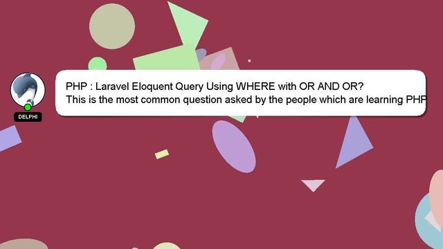 PHP : Laravel Eloquent Query Using WHERE with OR AND OR? смотреть онлайн