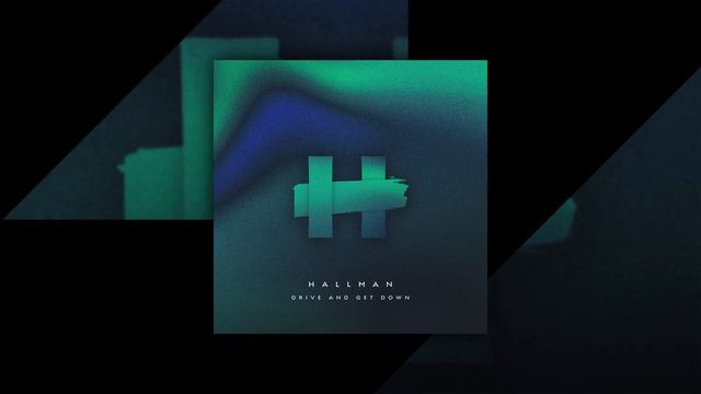 Hallman - Drive And Get Down | YouTune
