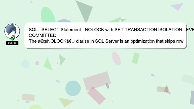 SQL : SELECT Statement - NOLOCK with SET TRANSACTION ISOLATION LEVEL READ COMMITTED смотреть онлайн