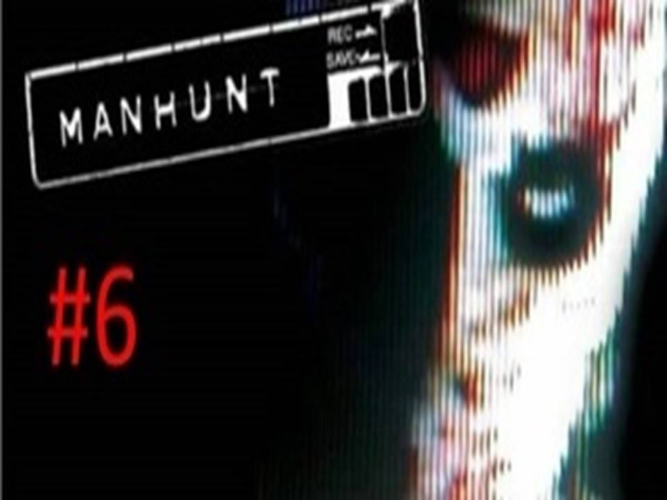 Прохождение игры Manhunt часть #6 18+ (Земли для штурма).