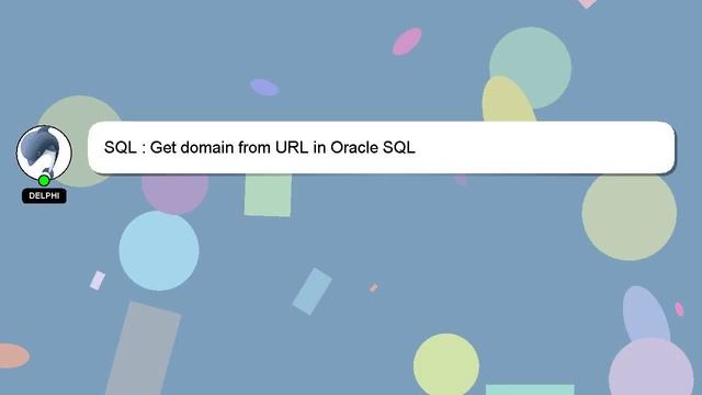 SQL : Get domain from URL in Oracle SQL смотреть онлайн