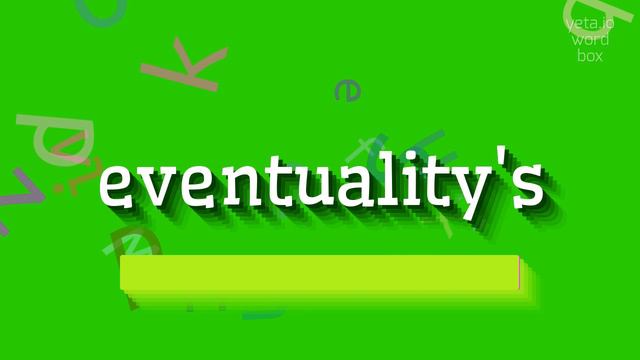 HOW TO PRONOUNCE EVENTUALITY'S? #eventuality's смотреть онлайн