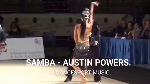 Samba - Austin Powers.  Dj Bri Dancesport Music.