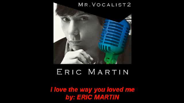 I loved the way you loved me by ERIC MARTIN смотреть онлайн
