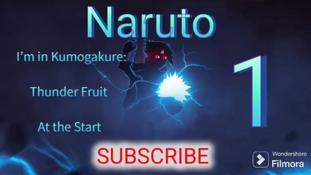 Naruto: I'm in Kumogakure Thunder Fruit at the start part 1 | Chapter 1-50 смотреть онлайн