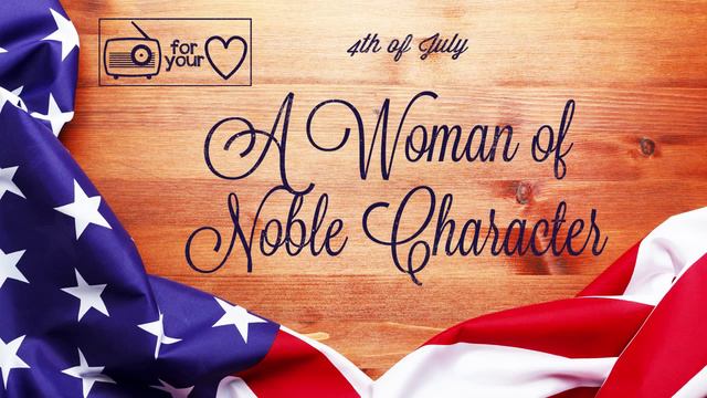 A Woman of Noble Character - 4th of July Special смотреть онлайн