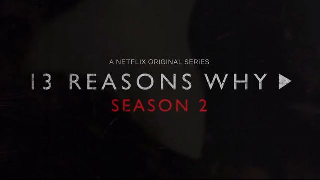 13 Reasons Why Season 2 How Far Does The Dark Go Trailer Music Song смотреть онлайн