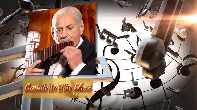Gheorghe Zamfir - Candle In The Wind (The Magic of Pan's Flute) смотреть онлайн