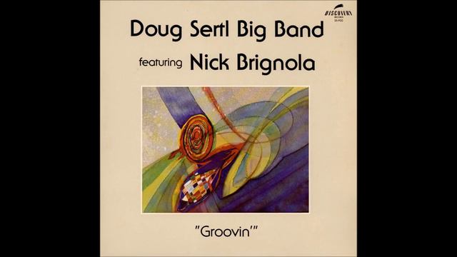 The Eternal Triangle - Nick Brignola with the Doug Sertl Big Band смотреть онлайн