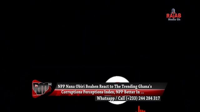 NPP Nana Obiri Boahen React to The Trending Ghana's Corruptions Perceptions Index, NPP Better In смотреть онлайн