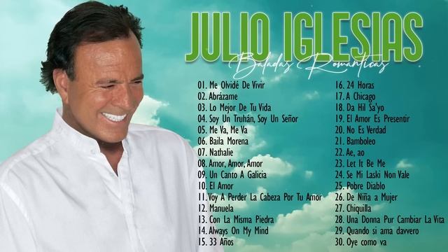 JULIO IGLESIAS ÉXITOS SUS MEJORES ROMANTICÁS - JULIO IGLESIAS 40 GRANDES CANCIONES BALADAS INMO