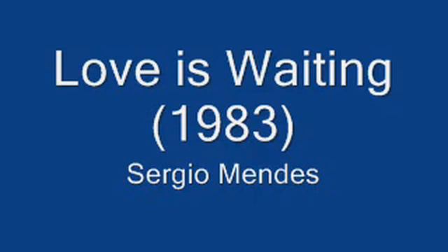 Sergio Mendes - Love is Waiting смотреть онлайн