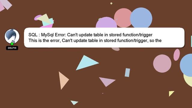 SQL : MySql Error: Can't update table in stored function/trigger смотреть онлайн