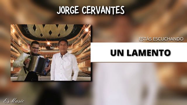 Jorge Cervantes - Un Lamento (Audio) смотреть онлайн