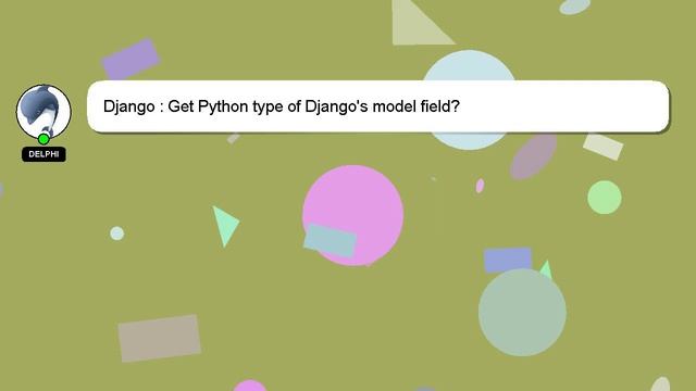 Django : Get Python type of Django's model field? смотреть онлайн