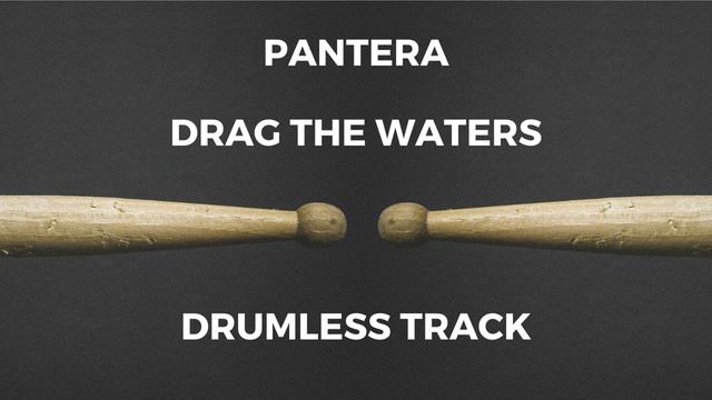 Pantera - Drag The Waters (drumless)