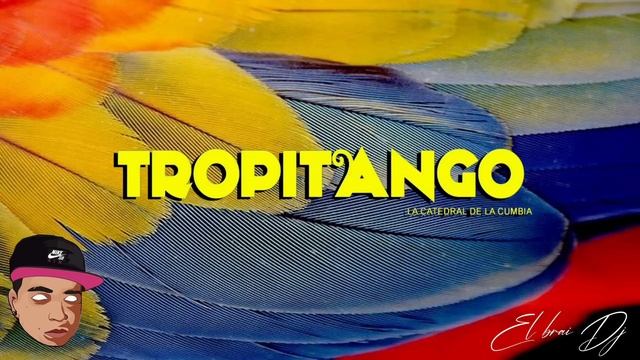 TROPITANGO - Enganchado Colombianos #2 -( Exitos ) Tropitango La Catedral De La Cumbia