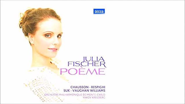 Julia Fischer ERNEST CHAUSSON (1855 –1899) Poème op 25 смотреть онлайн