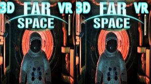 Far Space 3D VR video  3D SBS VR box google cardboard для vr очков