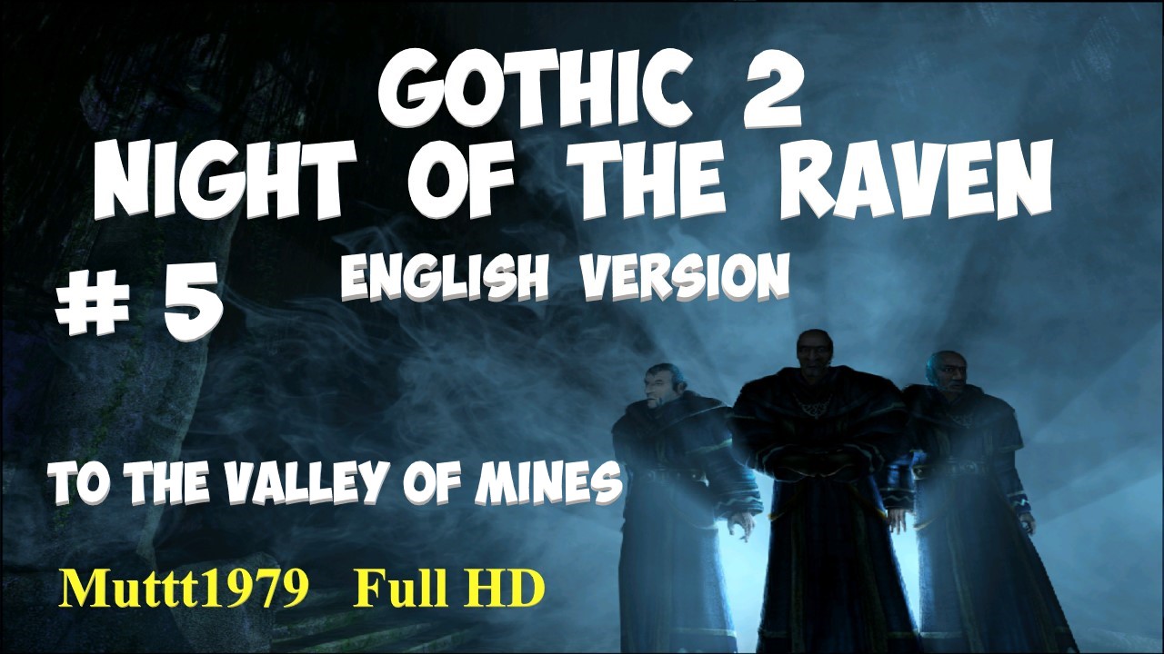 Gothic 2 Night of the Raven walkthrough English version Episode 5 Chests To the Valley of Mines смотреть онлайн