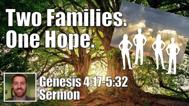 Two Families. One Hope. | Genesis 4:17-5:32 (The Genesis of God's People Sermon Series - Seth/Cain) смотреть онлайн