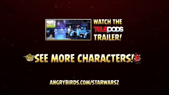 0540  ANGRY BIRDS Star Wars 2 Characters Trailer