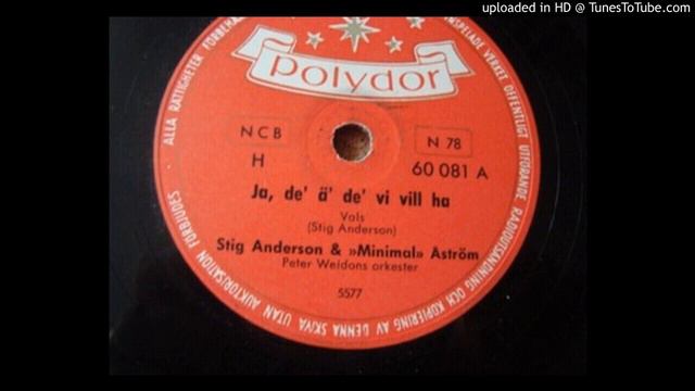 Stig ANDERSON+Curt ÅSTRÖM+PETER WELDONS ORKESTER - Ja, De' Ä' De' Vi Vill Ha смотреть онлайн
