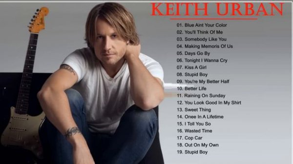 Keith Urban Greatest Hits Full Album - Best Songs of Keith Urban