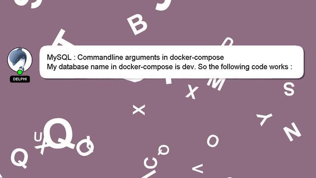 MySQL : Commandline arguments in docker-compose смотреть онлайн